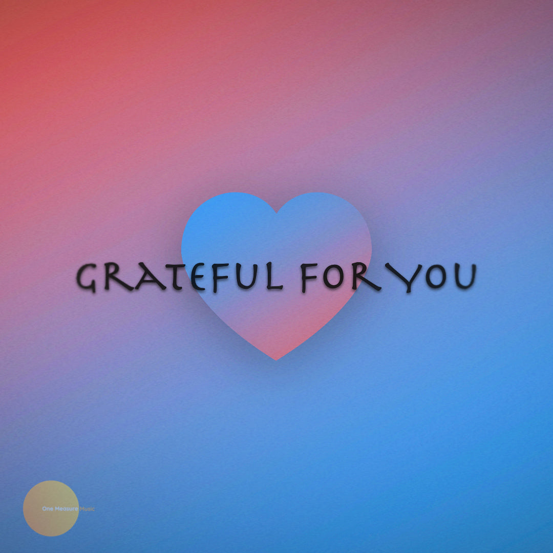 Grateful For You