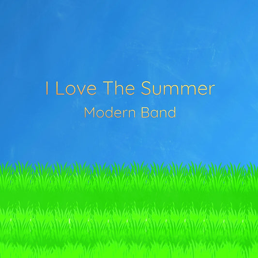 I Love The Summer [Modern Band]
