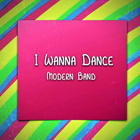 I Wanna Dance [Modern Band]